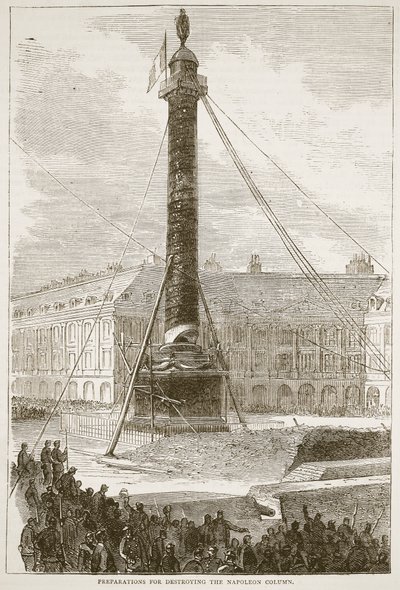 Voorbereidingen voor de vernietiging van de Napoleonkolom, illustratie uit Cassells Geschiedenis van de Oorlog tussen Frankrijk en Duitsland, 1870-1871 door French School