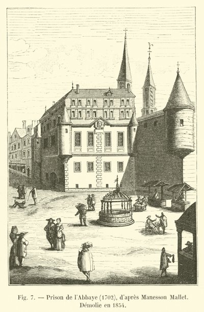 Gevangenis van de Abdij, 1702, naar Manesson Mallet, Gesloopt in 1854 door French School
