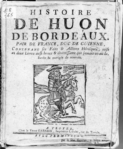Verhaal van Huon de Bordeaux, peer van Frankrijk en hertog van Guyenne, Bibliotheque Bleue, Troyes door French School