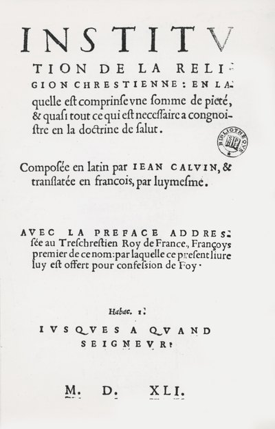 Titelpagina van Instituten van de Christelijke Religie door Johannes Calvijn, Franse 1e editie, 1541 door French School