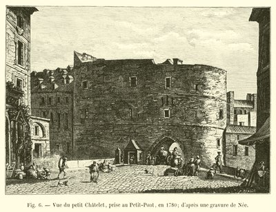 Zicht op het kleine Chatelet, vanaf de Petit-Pont, in 1780; naar een gravure van Nee door French School