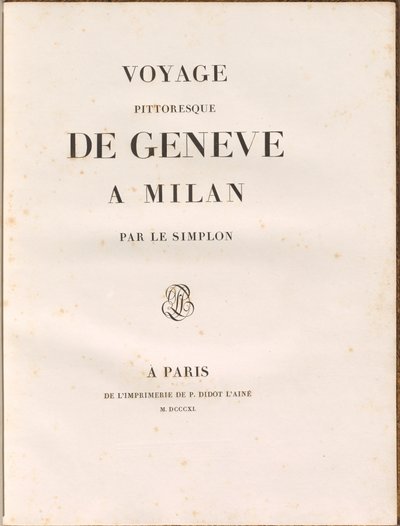 Pittoreske reis van Genève naar Milaan via de Simplon door Gabriel Ludwig Lory, Mathias Gabriel Lory