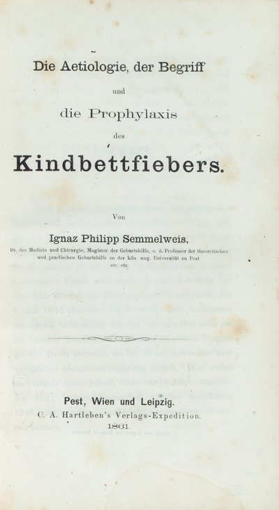 Die Aetiologie, der Begriff und die Prophylaxis des Kindbettfiebers, door Ignaz Philipp Semmelwies (1818-65) door German School