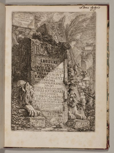 Lettere di giustificazione scritte a Milord Charlemont e à di lui agenti di Roma ... intorno la dedica della sua opera delle Antichità Rom[ane] fatta allo stesso signor ed ultimamente soppressa door Giovanni Battista Piranesi