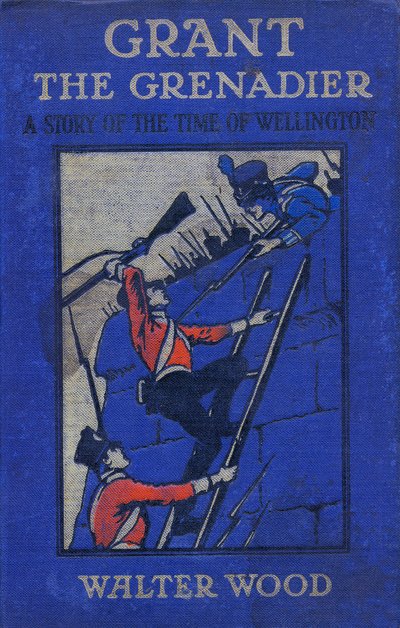 Voorkant van Grant de Grenadier door Walter Wood, uitgegeven door Routledge, ca. 1912 door Gordon Frederick Browne