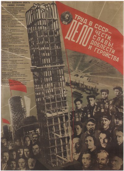 Werk in de USSR is een zaak van eer, glorie, opoffering en heldendom, 1931 door Gustav Klutsis
