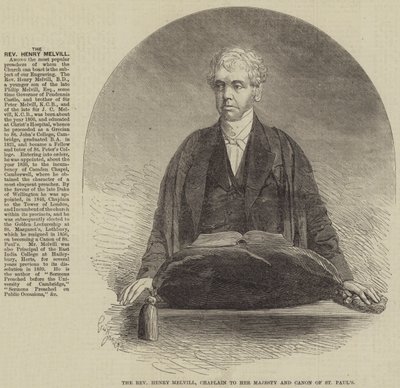 De eerwaarde Henry Melvill, kapelaan van Hare Majesteit en kanunnik van St. Paul