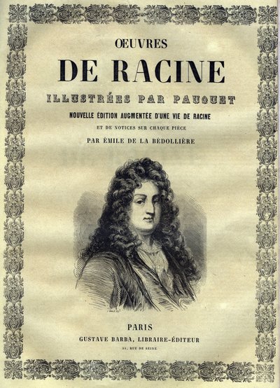 Werken van Jean Racine geïllustreerd door Pauquet en toelichting door Emile de La Bédollière - 1851. door Hippolyte Louis Pauquet