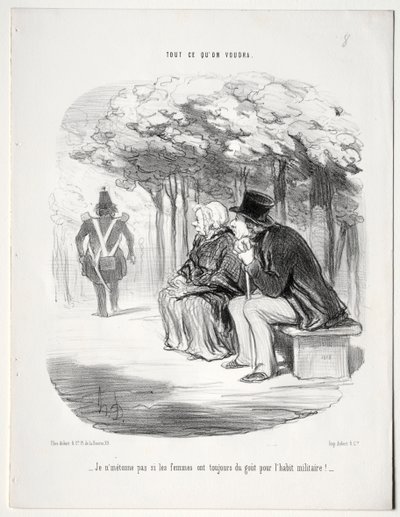 Wat je wilt, plaat 51: Ik verbaas me niet dat vrouwen altijd dol zijn op het militaire uniform? door Honoré Daumier