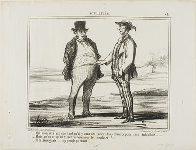 "- Naar mijn mening: zolang er Indiërs zijn die India bevolken... - Maar waar wil je ze door vervangen... - Met Auvergnats... die vestigen zich overal!", plaat 451 uit Actualités door Honoré Victorin Daumier