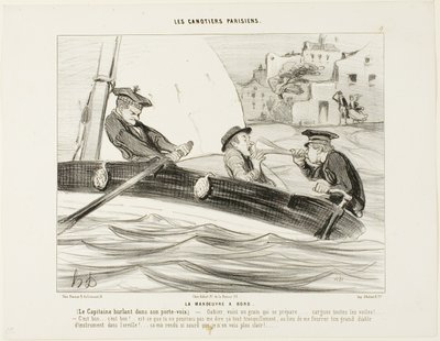 Een bootmanoeuvre. De kapitein schreeuwt in zijn trompet: "- Gabier! Er komt een storm aan, maak je klaar! ..... Hijs alle zeilen!... Dat is goed:.... heel goed! - Waarom zei je dat niet rustig tegen me in plaats van dat enorme instrument in mijn oor te du door Honoré Victorin Daumier