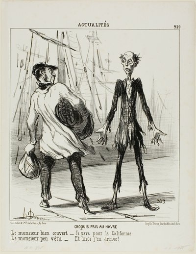 Schetsen uit Le Havre. De goed geklede heer: "- Ik vertrek naar Californië." De slecht geklede heer: "- Daar kom ik net vandaan," plaat 239 van Actualités door Honoré Victorin Daumier