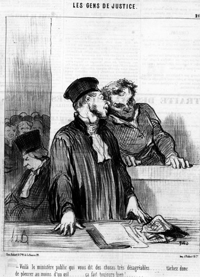 Hier is het openbaar ministerie dat je zeer onaangename dingen vertelt... probeer tenminste met één oog te huilen... het voelt altijd goed!... , uit de "Gens de Justice", serie cartoons over Justitie door Honore Daumier. "Charivari" door Honoré Daumier
