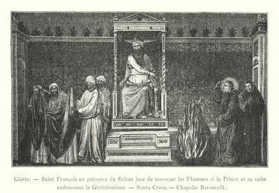 Giotto, Sint Franciscus in aanwezigheid van de Sultan zweert door de vlammen te lopen als de Prins en zijn gevolg het christendom omarmen, Santa Croce, Baroncelli Kapel door Italian School