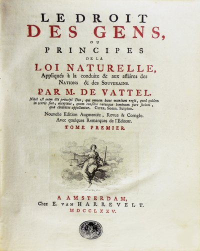 Le droit des gens, ou principes de la loi naturelle, appliqués à la conduite, 1775 door Unbekannt