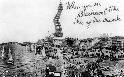 Als je Blackpool zo ziet, ben je dronken, 20e eeuw door Unbekannt