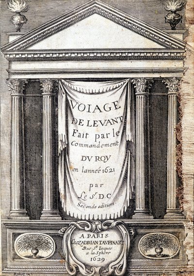 Titelpagina van "Voyage de levant gemaakt in opdracht van de koning in het jaar 1621", uitgegeven in 1629 (onder het bewind van Lodewijk XIII Le Juste) door Unknown artist