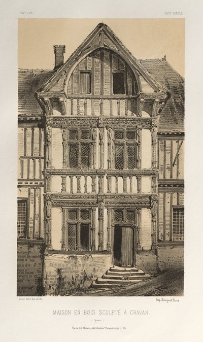 Pittoreske Architectuur of Monumenten van de 15e en 16e Eeuw: Kastelen van Frankrijk uit de 15e en 16e Eeuw: Pl. 25, Houten Huis met Beeldhouwwerk in Cravan (Yonne) door Victor Petit