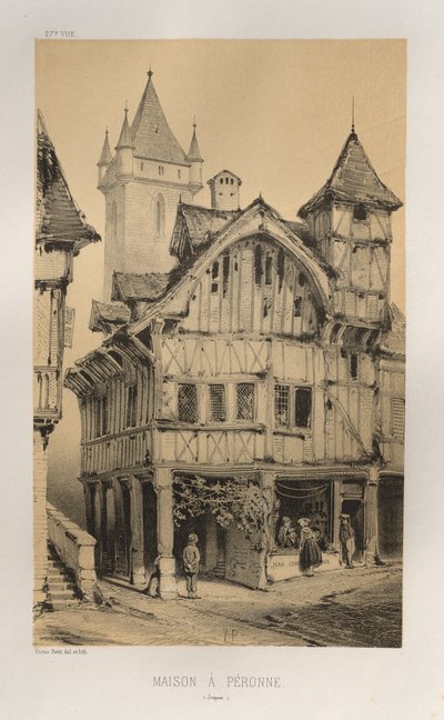 Pittoreske Architectuur of Monumenten van de 15e en 16e Eeuw: Kastelen van Frankrijk uit de 15e en 16e Eeuw: Pl. 27, Huis in Peronne (Somme) door Victor Petit