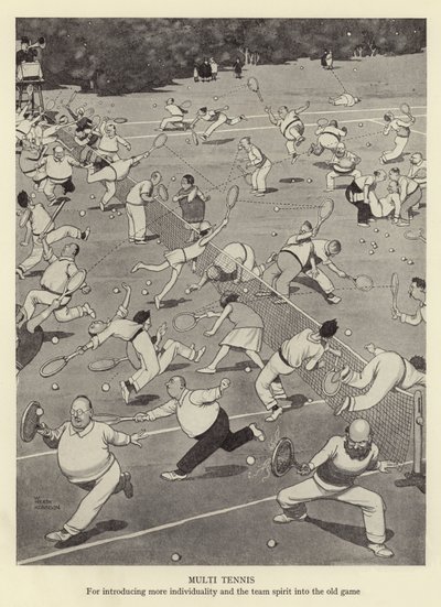 Multi-tennis, voor het introduceren van meer individualiteit en teamgeest in het oude spel door William Heath Robinson