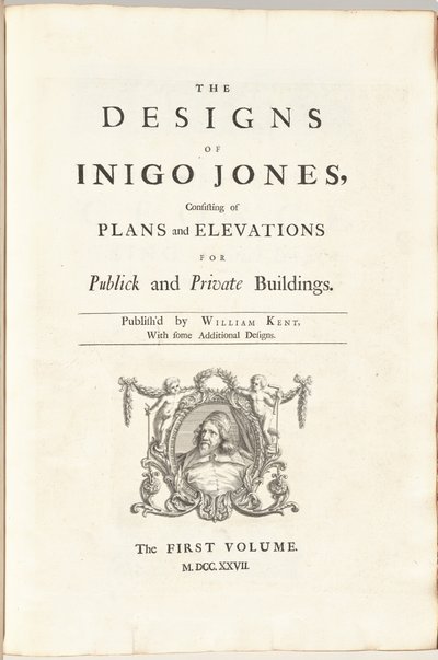 De ontwerpen van Inigo Jones bestaande uit plannen en gevels voor openbare en particuliere gebouwen. Uitgegeven door William Kent, met enkele aanvullende ontwerpen. Het eerste [tweede] deel door William Kent