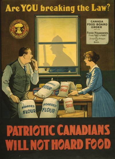 Overtreed je de Wet? Patriottische Canadezen zullen geen Voedsel Hamsteren, ca.1914 door . .