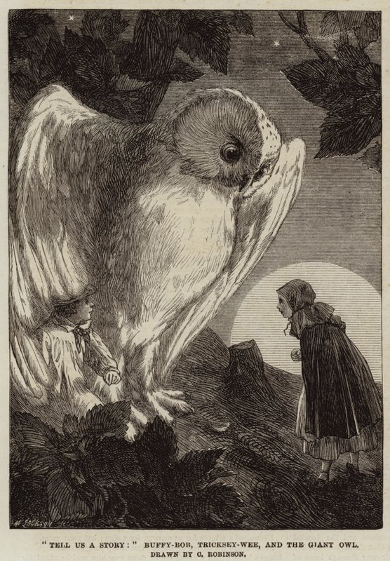Vertel ons een verhaal, Buffy-Bob, Tricksey-Wee en de reuzenuil door Sir John Charles Robinson