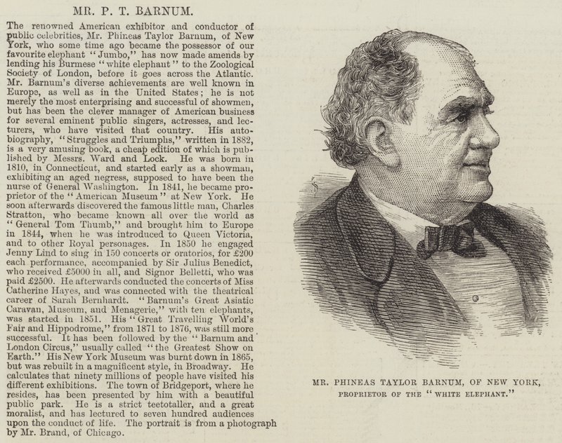 Mr Phineas Taylor Barnum, uit New York, eigenaar van de "Witte Olifant" door English School