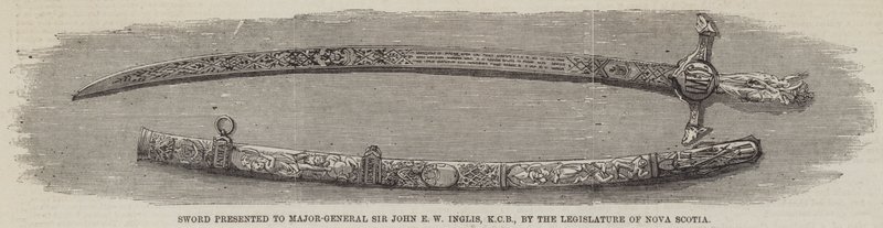 Zwaard gepresenteerd aan Generaal-majoor Sir John E W Inglis, KCB, door de Wetgevende Macht van Nova Scotia door English School
