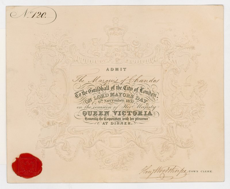 Toegangskaart tot Guildhall, City of London, voor de markies van Chandos op Lord Mayors Day, 9 november 1837, voor het diner ter ere van koningin Victoria door English School