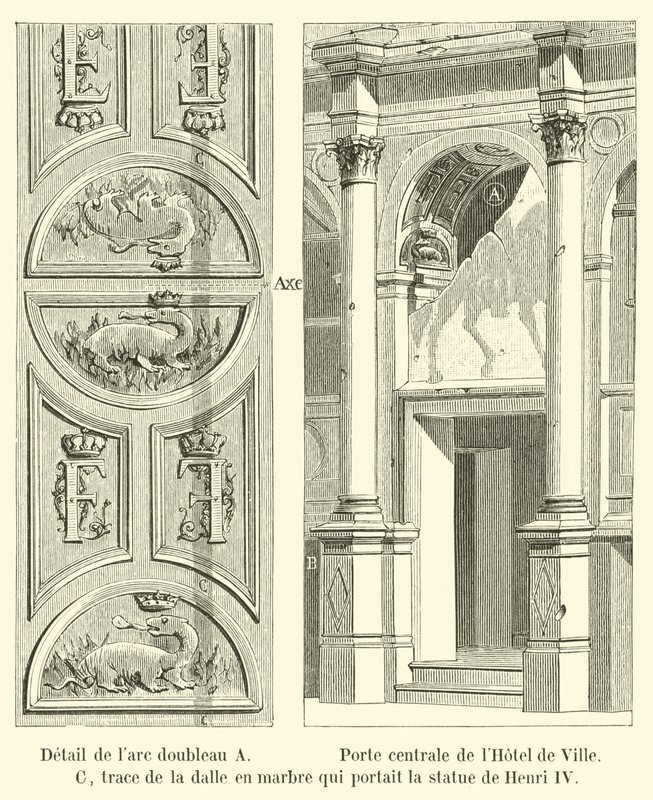 Detail van de dubbele boog A, centrale poort van het Stadhuis, C, spoor van de marmeren plaat die het standbeeld van Hendrik IV droeg door French School