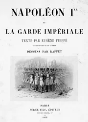 Titelpagina van Napoleon 1er et la Garde Imperiale, 1859