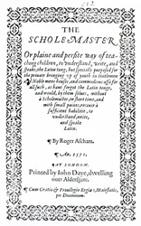 De Scholemaster door Roger Ascham, gepubliceerd in Londen in 1571