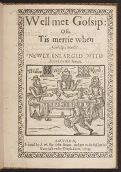 Titelpagina van Well met Gossip: of, Tis merrie when Gossips meete. Newly Enlarged With divers merrie songs