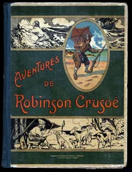 Boekomslag Robinson Crusoe: Illustratie door Felician MYRBACH MYRBACH RHEINFELD (1853-1940) Voor het Boek van Daniel Defoe (De foe) Robinson Crusoe. Bibliotheque de la Jeunesse et de l