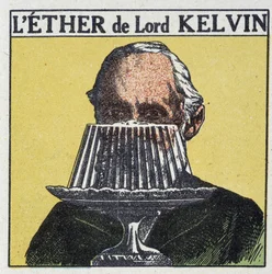 Lord Kelvin (William Thomson) en het begrip Ether geassocieerd met een gelei - in 