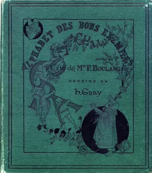 Omslag van het boek "Alphabet of good examples". Jules Levy, uitgever. Illustraties door Henri Boulanger, alias Henri Gray. Teksten door mevrouw P. Boulanger. Gravure en druk door Ch. Gillot, 79 rue Madame, Parijs. Rond 1890. Vind in elk beeld het illuster