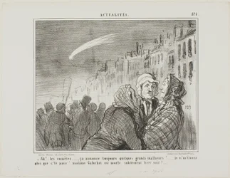 "- Ach ja, die kometen, die voorspellen altijd groot ongeluk. Het verbaast me niets dat die arme Madame Galuchet gisteravond plotseling is overleden." plaat 573 uit Actualités