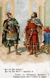 Adalbert Graaf van Périgord tegen Hugues Capet: Adalbert, wie maakte jou graaf? Hugues, wie maakte jou koning? Chromolithografie uit de late 19e eeuw